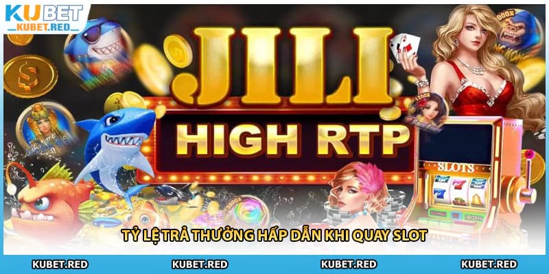 Tỷ lệ trả thưởng hấp dẫn khi quay slot